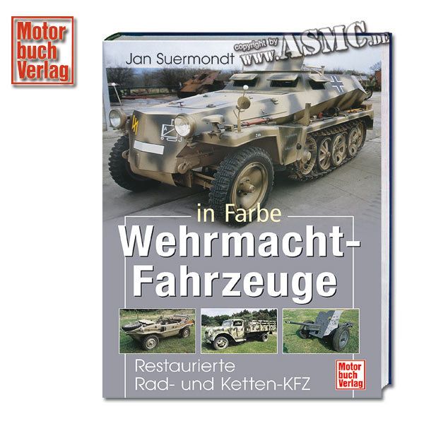 Libro Wehrmacht-Fahrzeuge in Farbe - Restaurierte Rad- und Kette
