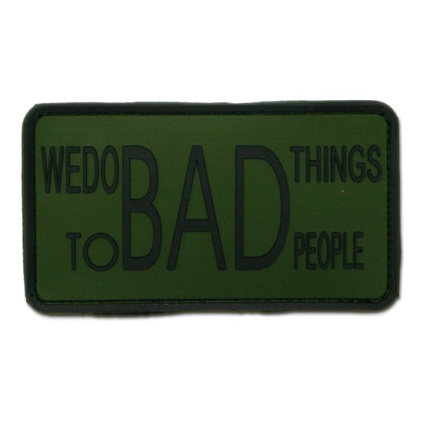 Insignia 3D "We do bad things to bad people" verde bosque